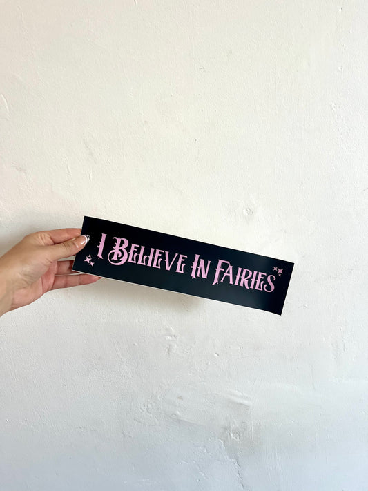I Believe In Fairies Bumper Sticker